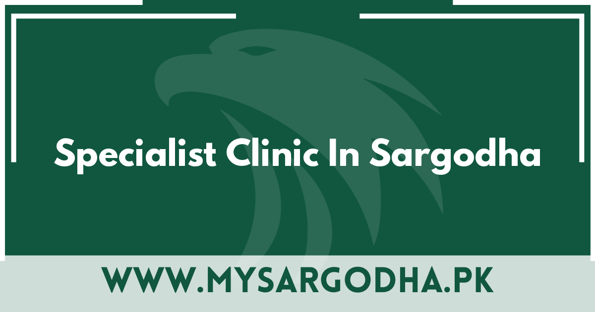 Specialist Clinic In Sargodha