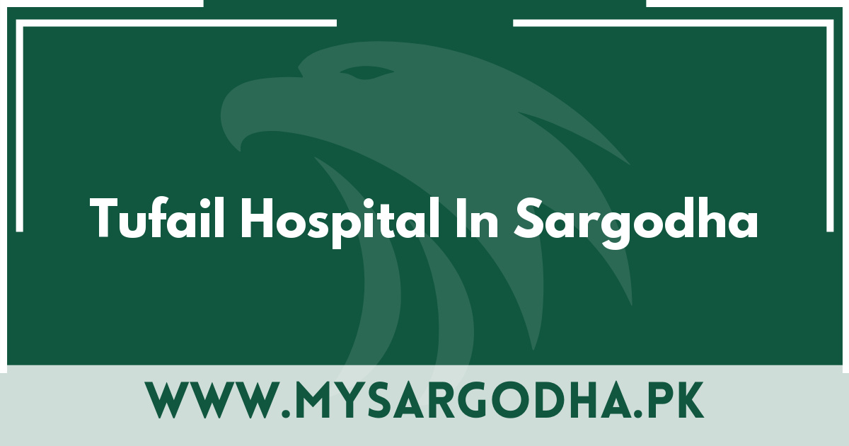 Tufail Hospital In Sargodha