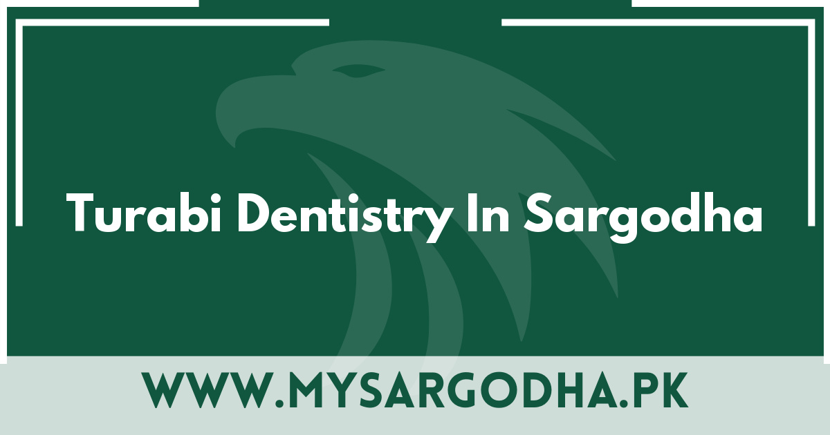 Turabi Dentistry In Sargodha